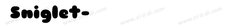 字Sniglet字体转换