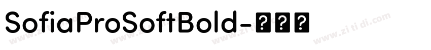 SofiaProSoftBold字体转换 SofiaProSoftBold字体转换