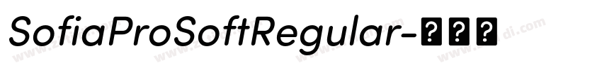 SofiaProSoftRegular字体转换 SofiaProSoftRegular字体转换
