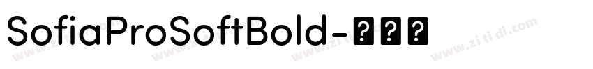 SofiaProSoftBold字体转换 SofiaProSoftBold字体转换