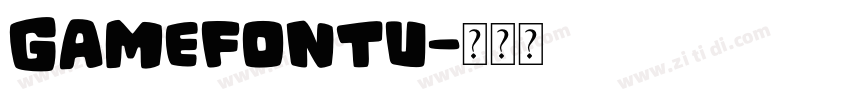 GameFontU字体转换