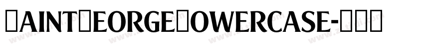 SaintGeorgeLowercase字体转换 SaintGeorgeLowercase字体转换