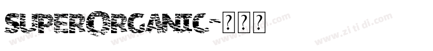 superOrganic字体转换