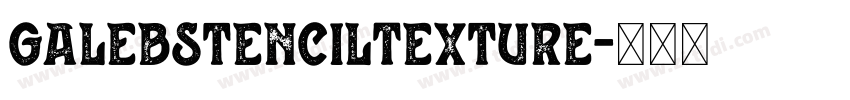 GalebStencilTexture字体转换 GalebStencilTexture字体转换