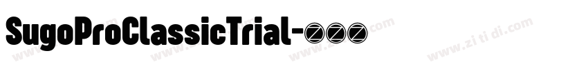SugoProClassicTrial字体转换 SugoProClassicTrial字体转换