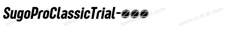 SugoProClassicTrial字体转换 SugoProClassicTrial字体转换