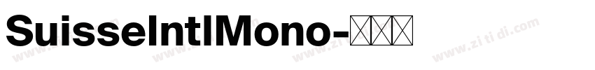 SuisseIntlMono字体转换 SuisseIntlMono字体转换