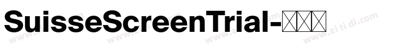 SuisseScreenTrial字体转换 SuisseScreenTrial字体转换