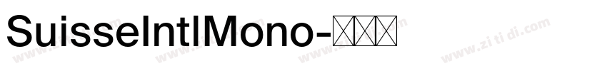 SuisseIntlMono字体转换 SuisseIntlMono字体转换
