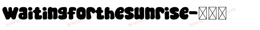 WaitingfortheSunrise字体转换