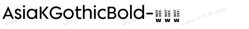 AsiaKGothicBold字体转换 AsiaKGothicBold字体转换