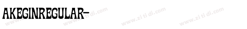 AkeginRegular字体转换 AkeginRegular字体转换