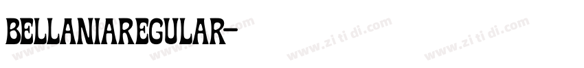 BellaniaRegular字体转换 BellaniaRegular字体转换