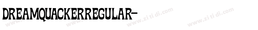 DREAMQUACKERRegular字体转换 DREAMQUACKERRegular字体转换