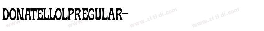 DonatelloLPRegular字体转换 DonatelloLPRegular字体转换