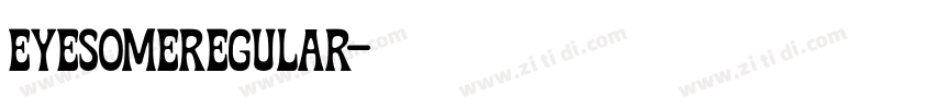 EyesomeRegular字体转换 EyesomeRegular字体转换