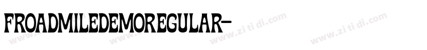 FroadmileDEMORegular字体转换 FroadmileDEMORegular字体转换