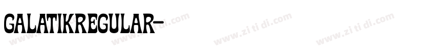 GalatikRegular字体转换 GalatikRegular字体转换