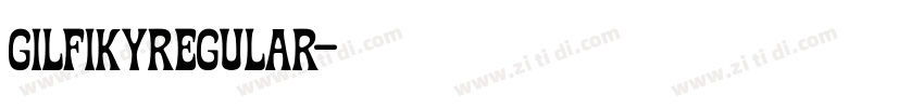 GilfikyRegular字体转换 GilfikyRegular字体转换