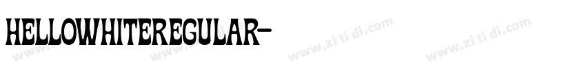 HELLOWHITERegular字体转换 HELLOWHITERegular字体转换