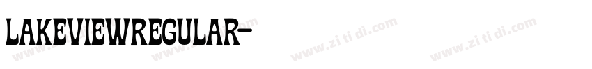 LakeviewRegular字体转换 LakeviewRegular字体转换
