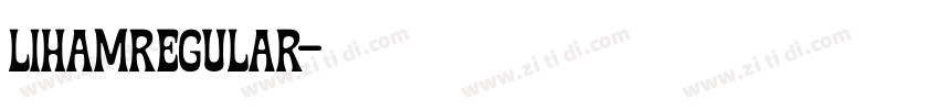 LihamRegular字体转换 LihamRegular字体转换