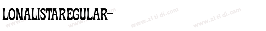 LonalistaRegular字体转换 LonalistaRegular字体转换