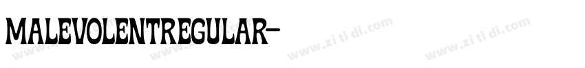 MalevolentRegular字体转换 MalevolentRegular字体转换