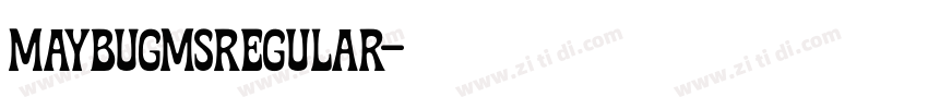 MaybugMSRegular字体转换 MaybugMSRegular字体转换