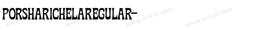 PorshaRichelaRegular字体转换 PorshaRichelaRegular字体转换
