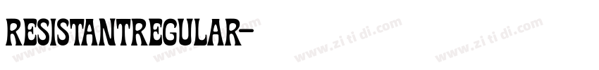 ResistantRegular字体转换 ResistantRegular字体转换