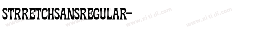 STRRETCHSANSRegular字体转换 STRRETCHSANSRegular字体转换