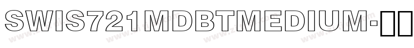 SWIS721MDBTMEDIUM字体转换 SWIS721MDBTMEDIUM字体转换