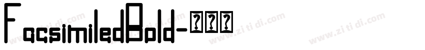 FacsimiledBold字体转换