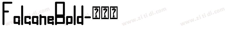 FalcaneBold字体转换 FalcaneBold字体转换