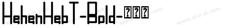 HehenHebT-Bold字体转换 HehenHebT-Bold字体转换