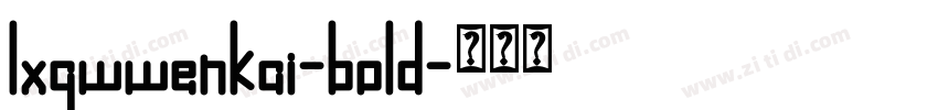 lxgwwenkai-bold字体转换