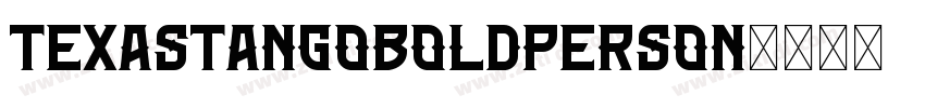 TexasTangoBOLDPERSON字体转换
