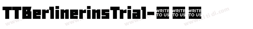 TTBerlinerinsTrial字体转换 TTBerlinerinsTrial字体转换