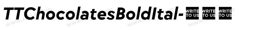 TTChocolatesBoldItal字体转换 TTChocolatesBoldItal字体转换