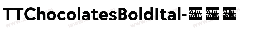 TTChocolatesBoldItal字体转换 TTChocolatesBoldItal字体转换