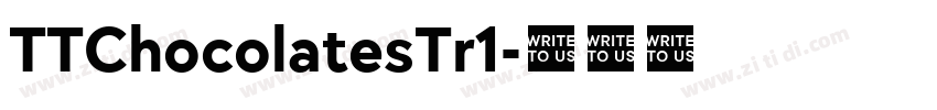 TTChocolatesTr1字体转换 TTChocolatesTr1字体转换
