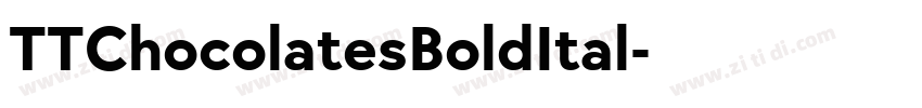 TTChocolatesBoldItal字体转换 TTChocolatesBoldItal字体转换