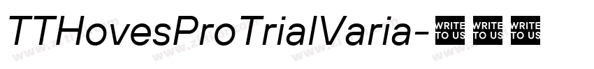 TTHovesProTrialVaria字体转换 TTHovesProTrialVaria字体转换