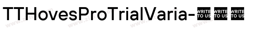 TTHovesProTrialVaria字体转换 TTHovesProTrialVaria字体转换