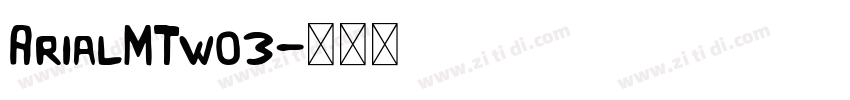 ArialMTw03字体转换