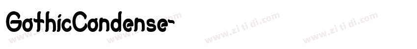 GothicCondense字体转换 GothicCondense字体转换