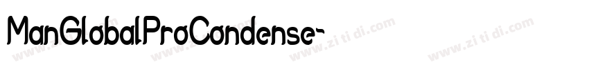 ManGlobalProCondense字体转换 ManGlobalProCondense字体转换