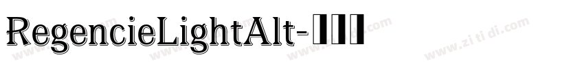 RegencieLightAlt字体转换 RegencieLightAlt字体转换