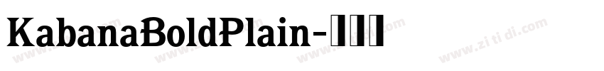 KabanaBoldPlain字体转换 KabanaBoldPlain字体转换